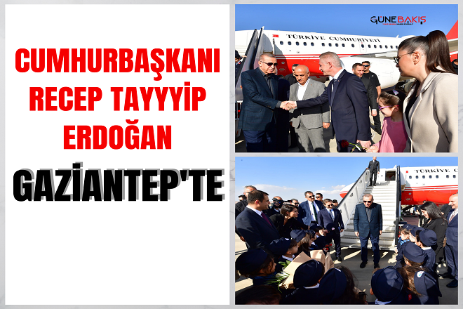 Cumhurbaşkanı Recep Tayyip Erdoğan Gaziantep'te