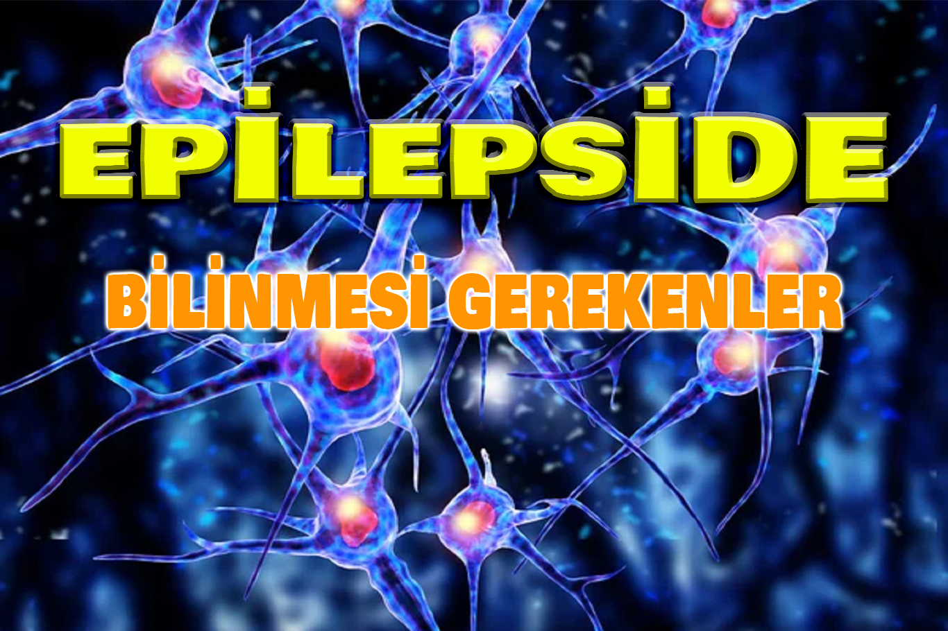 Epilepsi hastalığı ve epilepsi pili hakkında bilinmesi gerekenler