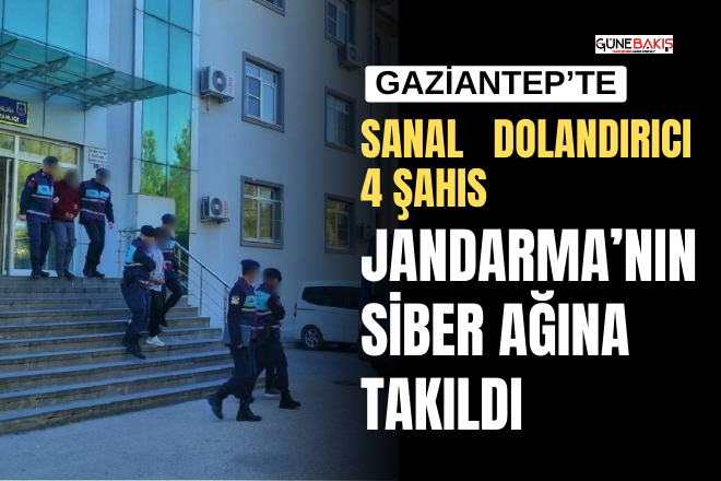 Gaziantep’te sanal dolandırıcı 4 şahıs Jandarma’nın siber ağına takıldı