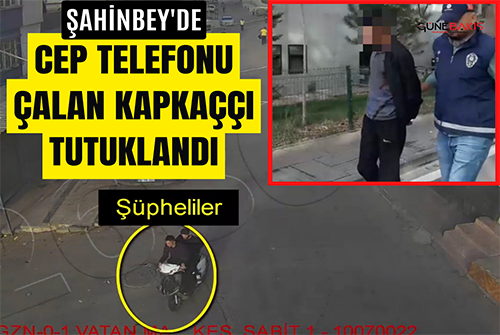 Şahinbey’de cep telefonu çalan kapkaççı tutuklandı