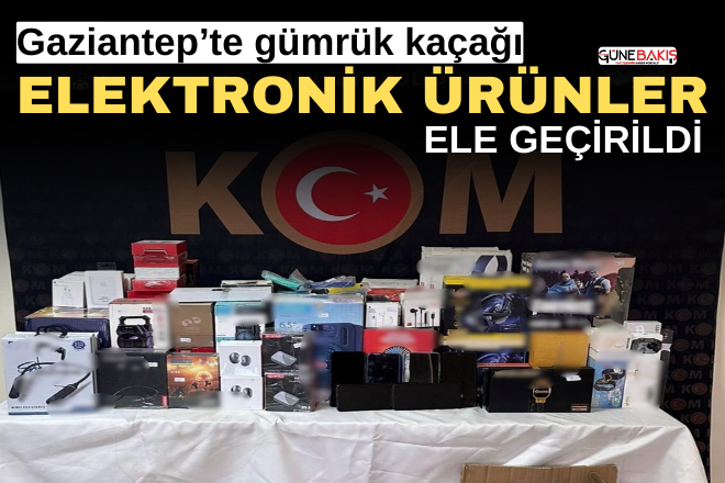 Gaziantep’te gümrük kaçağı elektronik ürünler ele geçirildi