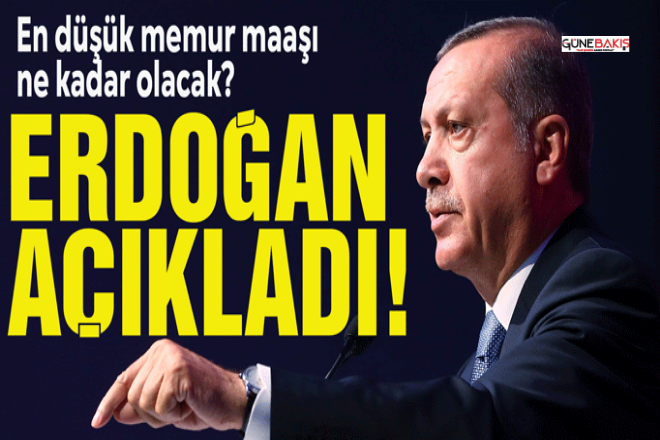 Cumhurbaşkanı Erdoğan açıkladı! En düşük memur maaşı ne kadar olacak?