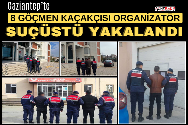 Gaziantep’te 8 göçmen kaçakçısı organizatör suçüstü yakalandı