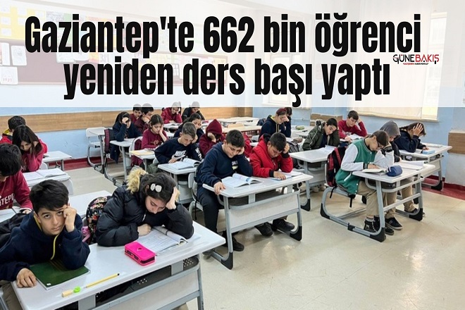 Gaziantep'te 662 bin öğrenci yeniden ders başı yaptı