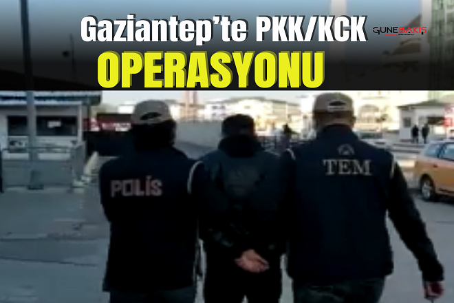 Gaziantep’te PKK/KCK operasyonu: 1 tutuklama