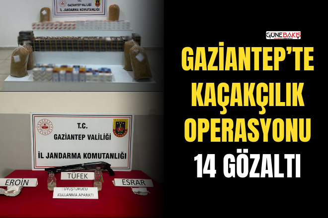 Gaziantep’te kaçakçılık operasyonu: 14 gözaltı