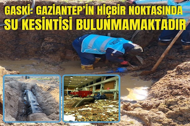 Gaski: Gaziantep’in hiçbir noktasında su kesintisi bulunmamaktadır