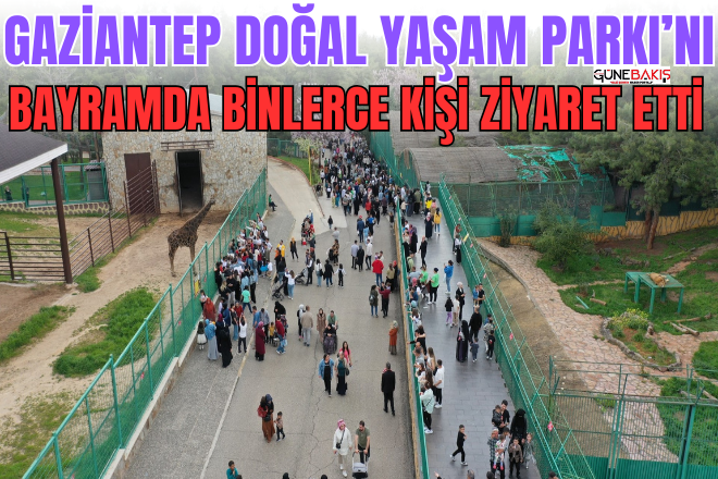 Gaziantep Doğal Yaşam Parkı’nı bayramda binlerce kişi ziyaret etti