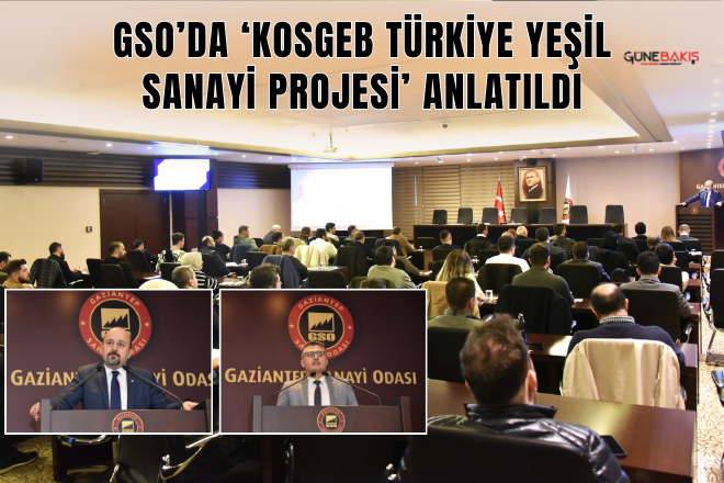 GSO’da ‘Kosgeb Türkiye Yeşil Sanayi Projesi’ anlatıldı