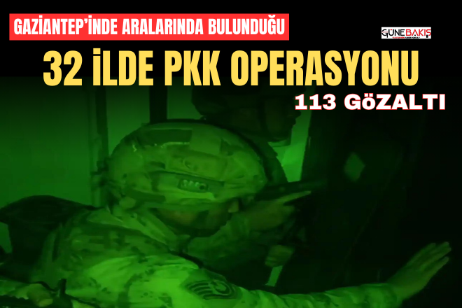 32 ilde PKK operasyonu: 113 gözaltı