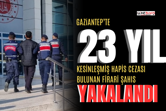Gaziantep’te 23 yıl kesinleşmiş hapis cezası bulunan firari şahıs yakalandı