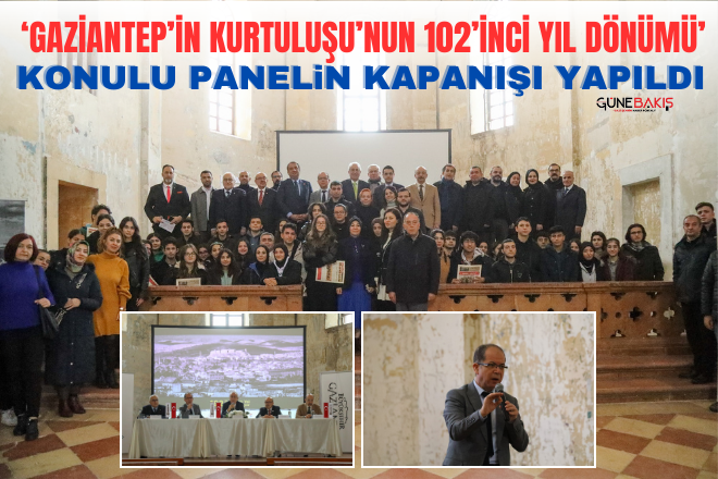 ‘Gaziantep’in Kurtuluşu’nun 102’inci Yıl Dönümü’ konulu panelin kapanışı yapıldı