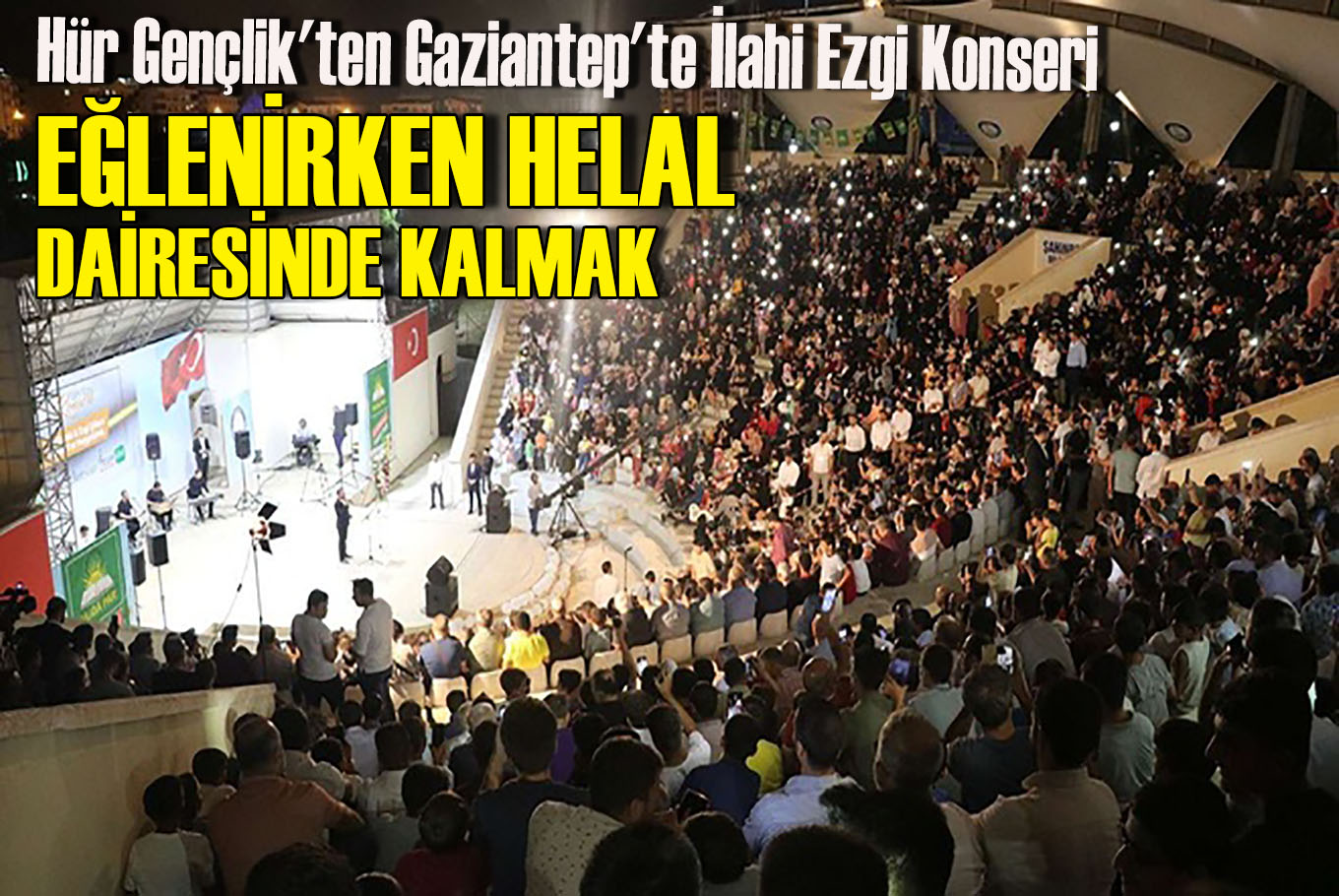 Hür Gençlik'ten Gaziantep'te İlahi Ezgi Konseri: Eğlenirken helal dairesinde kalmak
