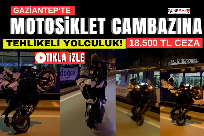 Gaziantep’te motosiklet cambazına 18.500 TL ceza