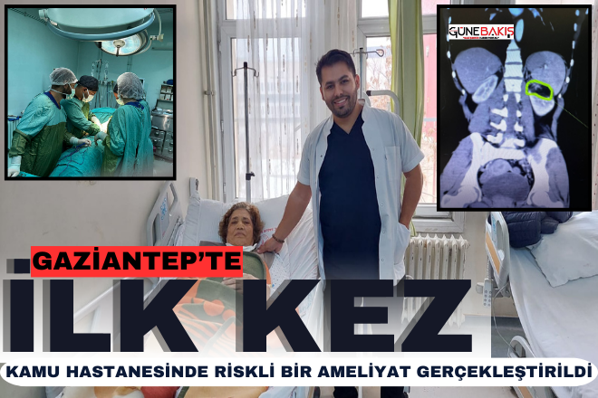 Gaziantep’te ilk kez kamu hastanesinde yapılan bir ameliyat gerçekleştirildi