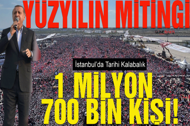 Cumhurbaşkanı Erdoğan: Mitinge 1 milyon 700 bin katılım var!