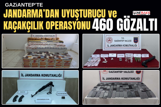 Gaziantep’te Jandarma’dan uyuşturucu ve kaçakçılık operasyonu 460 gözaltı