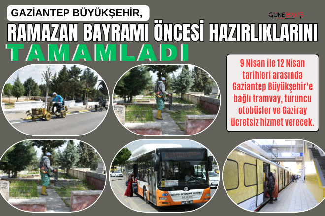 Gaziantep Büyükşehir, Ramazan Bayramı öncesi hazırlıklarını tamamladı
