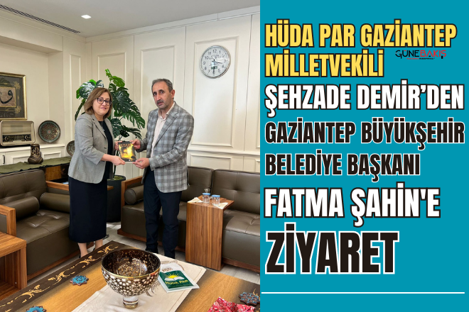 Milletvekili Demir'den Gaziantep Büyükşehir Belediye Başkanı Şahin'e ziyaret