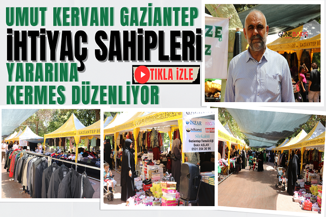 Umut Kervanı Gaziantep ihtiyaç sahipleri yararına kermes düzenliyor
