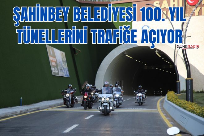 Şahinbey Belediyesi 100. Yıl Tünellerini trafiğe açıyor