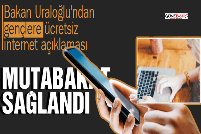 Bakan Uraloğlu'ndan gençlere ücretsiz internet açıklaması
