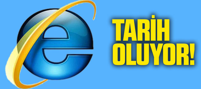 Microsoft Internet Explorer'ı kapatacağını duyurdu