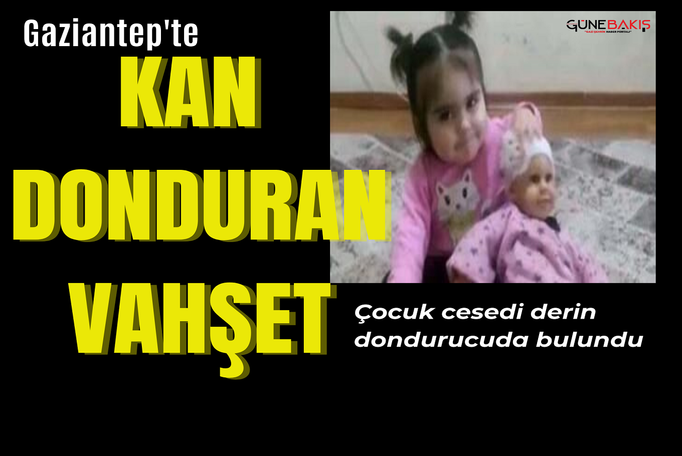 Gaziantep'te vahşet: Çocuk cesedi derin dondurucuda bulundu