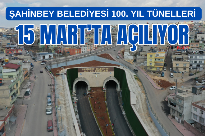 Şahinbey Belediyesi 100. Yıl Tünelleri 15 Mart’ta açılıyor