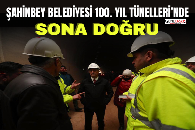 Şahinbey Belediyesi 100. Yıl Tünelleri’nde sona doğru