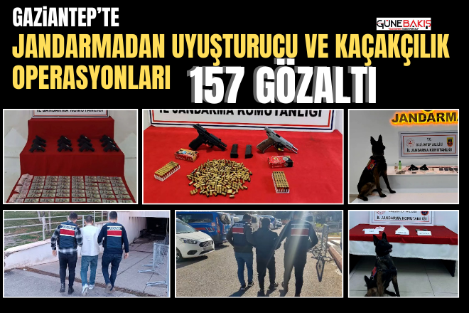 Gaziantep’te Jandarmadan uyuşturucu ve kaçakçılık operasyonları: 157 gözaltı