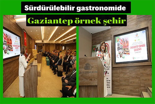 Sürdürülebilir gastronomide Gaziantep örnek şehir