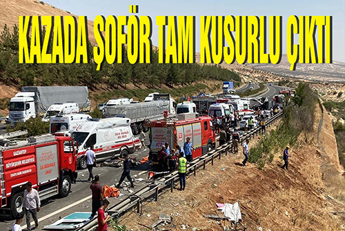 Gaziantep'teki feci kazada şoför tam kusurlu çıktı