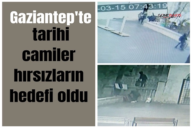 Gaziantep'te tarihi camiler hırsızların hedefi oldu