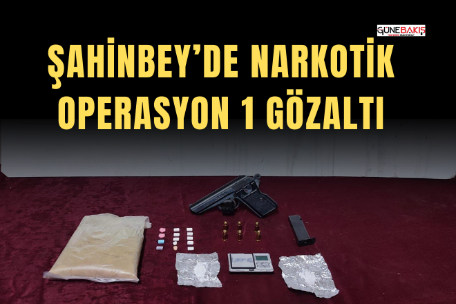 Şahinbey’de narkotik operasyon 1 gözaltı