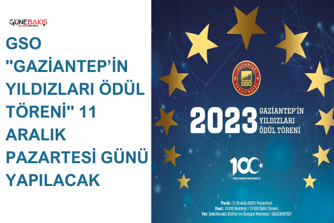 GSO ‘Gaziantep’in Yıldızları Ödül Töreni’ 11 Aralık Pazartesi günü yapılacak