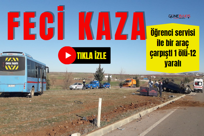 Gaziantep'te otomobil öğrenci servisine çarptı: 1 ölü 12 yaralı