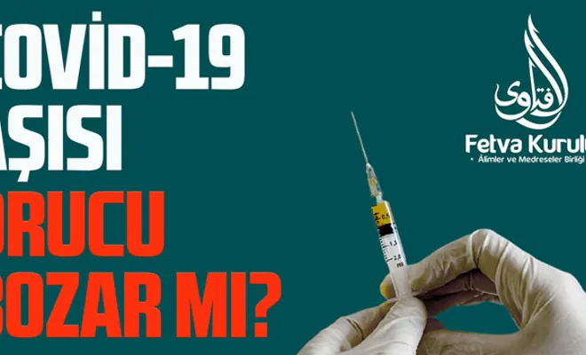 Covid-19 aşısı orucu bozar mı?