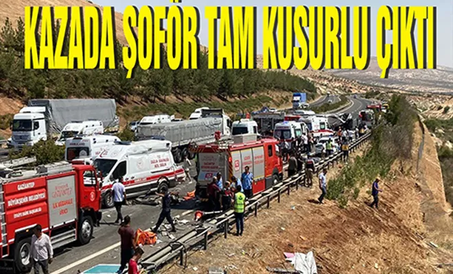 Gaziantep'teki feci kazada şoför tam kusurlu çıktı