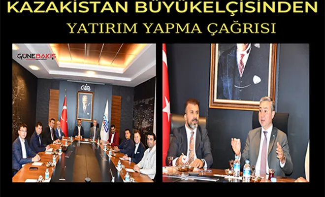 Kazakistan büyükelçisi hububatçıları yatırım yapmaya çağırdı 