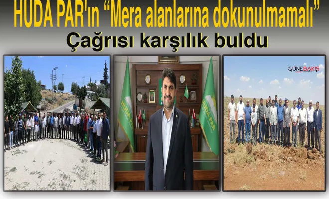 HÜDA PAR'ın “Mera alanlarına dokunulmamalı” çağrısı karşılık buldu