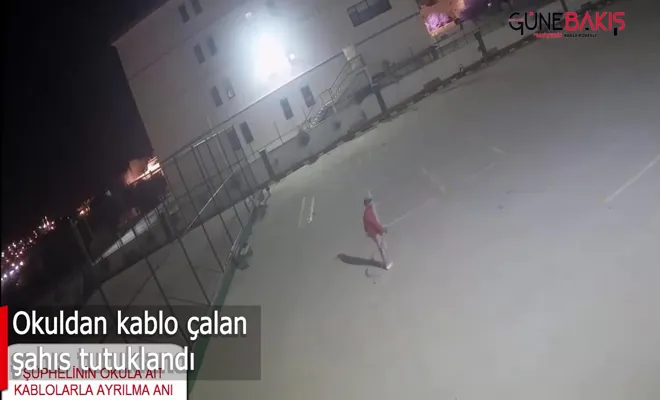 Okuldan kablo çalan şahıs tutuklandı
