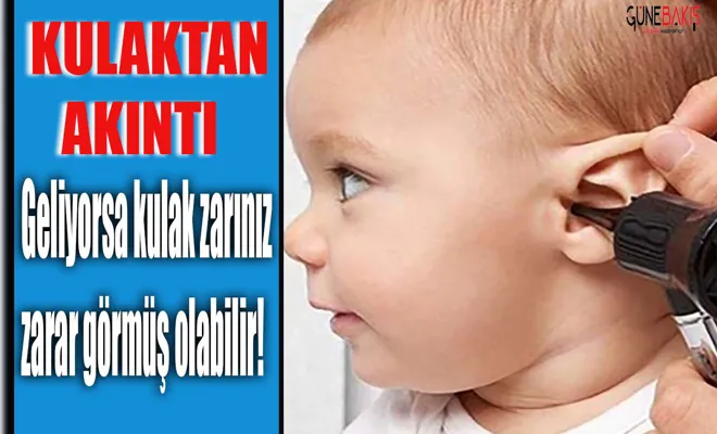 Kulaktan akıntı geliyorsa kulak zarınız zarar görmüş olabilir!