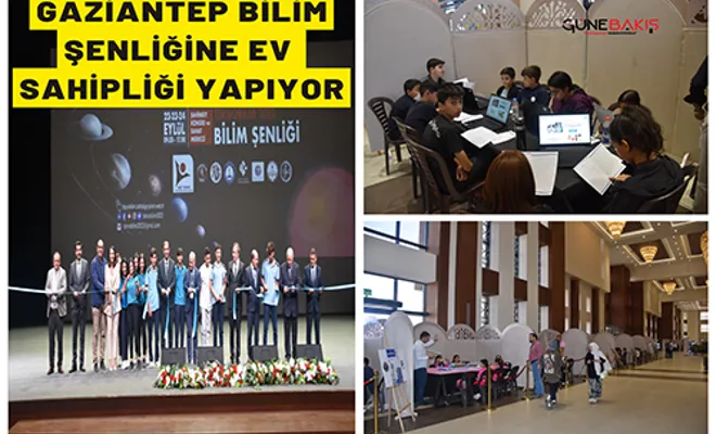 Gaziantep bilim şenliğine ev sahipliği yapıyor
