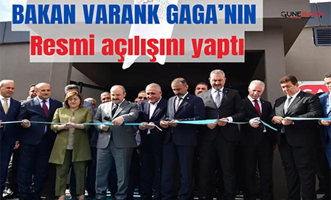Bakan Varank Gaga’nın resmi açılışını yaptı