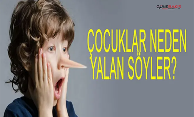 Çocuklar neden yalan söyler?
