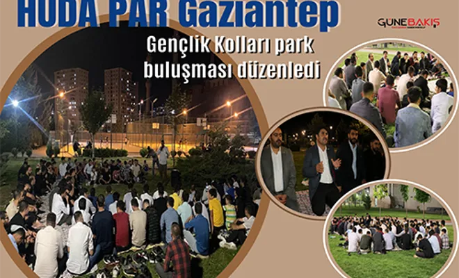 HÜDA PAR Gaziantep Gençlik Kolları park buluşması düzenledi