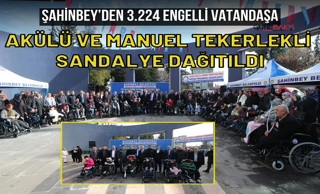 Şahinbey’den 3 bin 224 engelli vatandaşa akülü ve manuel tekerlekli sandalye dağıtıldı