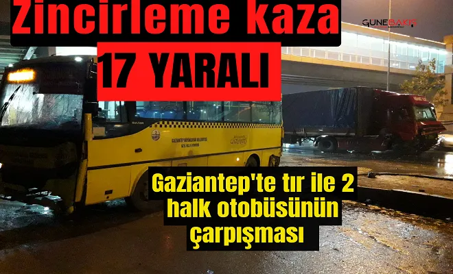 Gaziantep'te zincirleme kaza: 17 yaralı