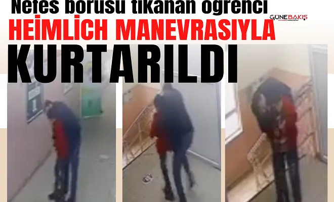 Nefes borusu tıkanan öğrenci heimlich manevrasıyla kurtarıldı
